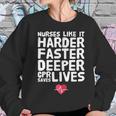 Nurses Like It Harder Faster Deeper Cpr Saves Live S Women Sweatshirt Gifts for Her