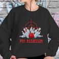 Pin Assassin Funny Bowling Women Sweatshirt Gifts for Her