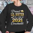 Proud Lil Sister Of A Class Of 2021 Graduation Women Sweatshirt Gifts for Her