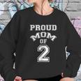 Proud Mom Of 2 Mothers Day Gift Women Sweatshirt Gifts for Her