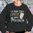 I Run On Coffee And Insulin Shirt Women Sweatshirt Gifts for Her