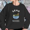 Send Noods Ramen Gift Japanese Anime Love Noodle Bowl Women Sweatshirt Gifts for Her