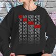 Shane Dawson Oh My God Yes Women Sweatshirt Gifts for Her