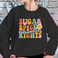 Sugar Spice Reproductive Rights Pro Choice Pro Roe Abortion Rights Smile Flower Women Sweatshirt Gifts for Her