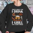 That’S What I Do I Drink Beer I Girll And I Know Things Shirtc Women Sweatshirt Gifts for Her