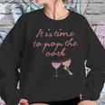 It Is Time To Pop The Cork I Love You Valentine Wine Lover Women Sweatshirt Gifts for Her