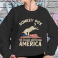 Us Flag Donkey Pox The Disease Destroying America Democratic Women Sweatshirt Gifts for Her