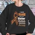 I Wear Orange For My Sister Multiple Sclerosis Awareness Women Sweatshirt Gifts for Her