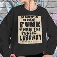 What’S-More-Punk-Than-The-Public-Library Librarian Men Women T-Shirt Graphic Print Casual Unisex Tee Women Sweatshirt Gifts for Her