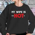 My Wife Is Psychotic Funny Gift Idea Women Sweatshirt Gifts for Her