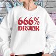 666 Drunk Satanism Women Sweatshirt Gifts for Her