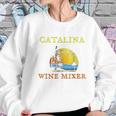 The Catalina Wine Mixer Women Sweatshirt Gifts for Her