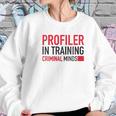 Womens Criminal Minds Profiler In Training Women Sweatshirt Gifts for Her