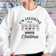 I Am Dreaming Of A White Christmas White Claws Gift Xmas Women Sweatshirt Gifts for Her