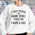 I Fully Intend To Haunt People Enjoyable Gift 2022 Women Sweatshirt Gifts for Her