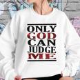 Only God Can Judge Me Graphics Design 2018 Model Women Sweatshirt Gifts for Her