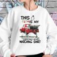 This Is My Hallmark Christmas Movie Watching Shirt Women Sweatshirt Gifts for Her