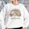 Mens There Go The Goddamn Brownies Vintage Women Sweatshirt Gifts for Her