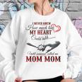 Mom Mom Grandma Gift Until Someone Called Me Mom Mom Women Sweatshirt Gifts for Her