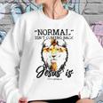 Normal Isnt Coming Back Jesus Is Revelation New Style Women Sweatshirt Gifts for Her