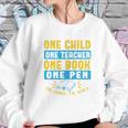 One Child One Teacher One Book One Pen Can Change The World Women Sweatshirt Gifts for Her