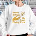 Womens There Goes My Last Flying Fuk Women Sweatshirt Gifts for Her