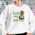 Sloth Who Loves Fries Funny French Fry Gift Women Sweatshirt Gifts for Her