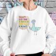 Teacher Dont Let The Pigeon Get Too Close Funny Gift Women Sweatshirt Gifts for Her