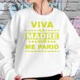 Viva La Madre Que Me Pario Regalo Mama Playera Camisa Women Sweatshirt Gifts for Her