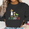 The 3 Three Amigos Salt Tequila Lime Women Sweatshirt Gifts for Women