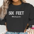 6 Feet Sarcastic Social Distancing Women Sweatshirt Gifts for Women