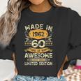 60 Years Old Vintage Made In 1962 Gift 60Th Birthday Party Women Sweatshirt Gifts for Women