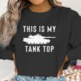 Abrams Tank Funny Sarcastic Military Pun Gift Women Sweatshirt Gifts for Women