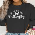 Anti-Social Butterfly Anti-Social Women Sweatshirt Gifts for Women