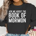 Ask Me About The Book Of Mormon Lds Missionary Lds Missionary Gift Lds Mission Missionary Women Sweatshirt Gifts for Women