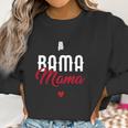 Bama Mama Alabama Mom Gift Birthday Women Sweatshirt Gifts for Women