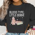 Blood Type Little Debbie Christmas Cake Funny Gift Women Sweatshirt Gifts for Women