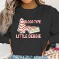 Blood Type Little Debbie Christmas Cake Women Sweatshirt Gifts for Women