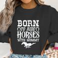 Born To Ride Horses With Mommy Baby Bodysuit One Piece Romper Or Toddler Women Sweatshirt Gifts for Women