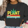 Cannabis Marijuana Weed Funny Plant Manager Smoke Stoner 420 Women Sweatshirt Gifts for Women