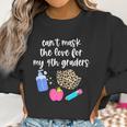 Cant The Love For My Fourth Graders Teacher 2020 Gift Women Sweatshirt Gifts for Women