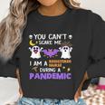 You Cant Scare Me I Am A Registered Nurse During A Pandemic Halloween Nurse Ghosts Women Sweatshirt Gifts for Women