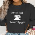 Coffee First Then Mortgages Underwriter Design Women Sweatshirt Gifts for Women