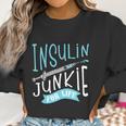 Cool Insulin Junkie Funny Diabetes Awareness Gift Men Women Gift Women Sweatshirt Gifts for Women