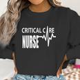 Critical Care Nurse Icu Intensive Care Nursing Women Sweatshirt Gifts for Women