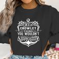 Crowley ThingShirt Women Sweatshirt Gifts for Women