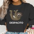 Despacito Sloth Funny Women Sweatshirt Gifts for Women