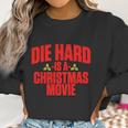 Die Hard Is A Christmas Movie Women Sweatshirt Gifts for Women