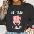 Diogenes Behold A Man Chicken Epic Philosophy Women Sweatshirt Gifts for Women