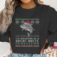 Im Dreaming Of A Great White Christmas Shark Women Sweatshirt Gifts for Women